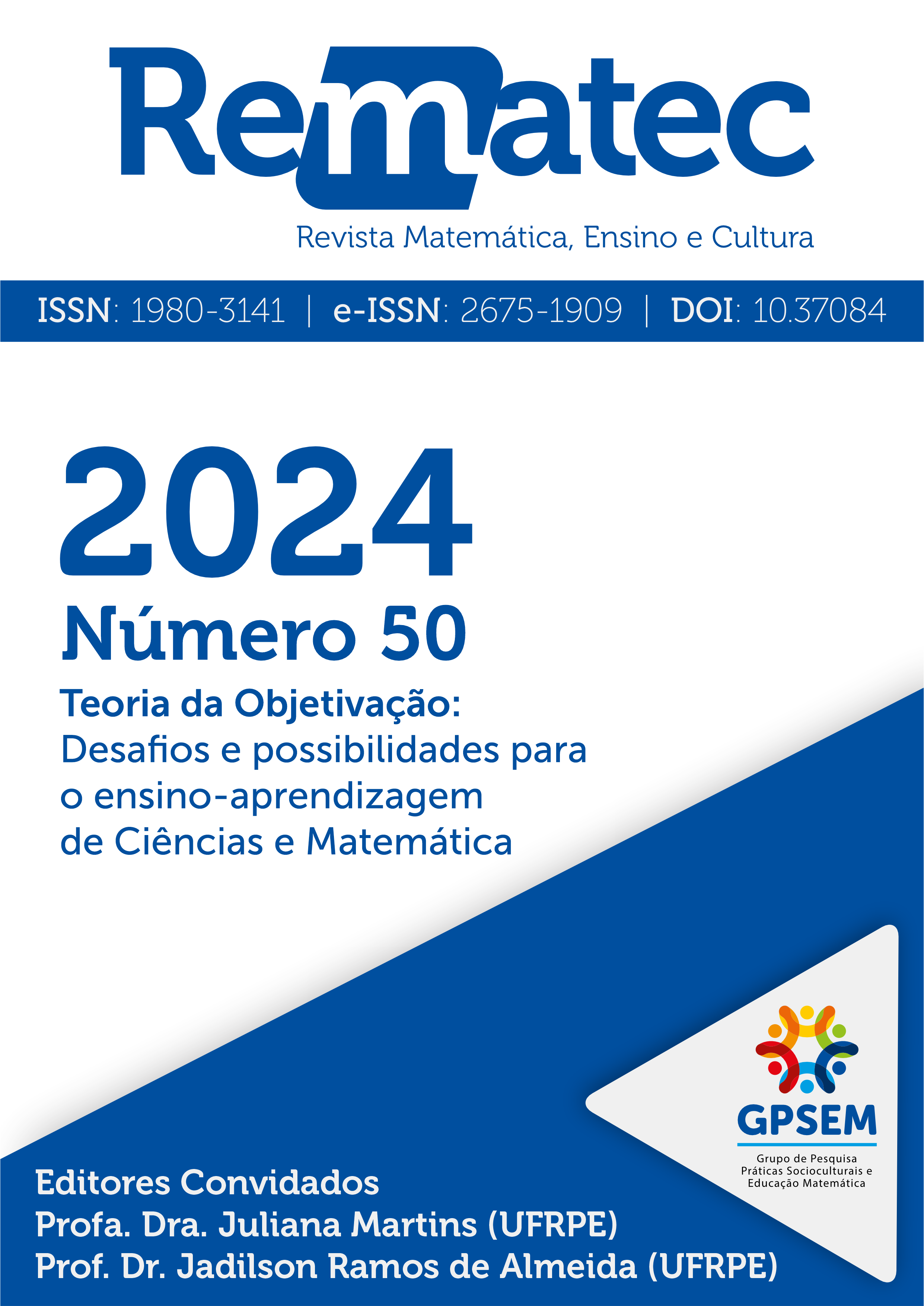 					Visualizar v. 19 n. 50 (2024): Teoria da Objetivação: Desafios e possibilidades para o ensino-aprendizagem de Ciências e Matemática
				