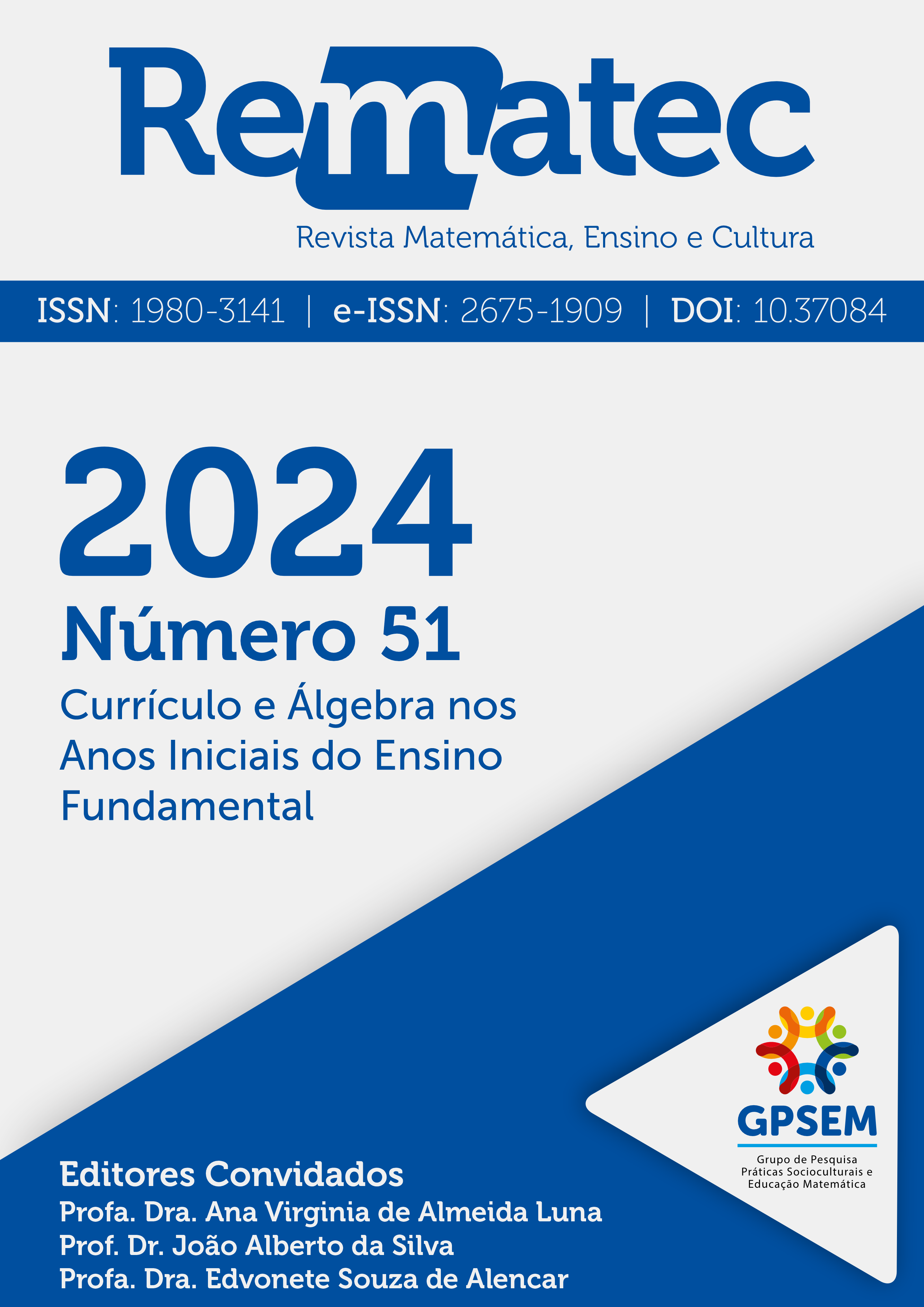 					Visualizar v. 19 n. 51 (2024): Currículo e Álgebra nos Anos Iniciais do Ensino Fundamental
				